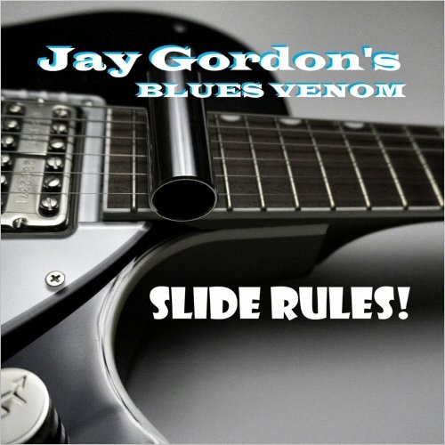 Jay Gordon's Blues Venom - Slide Rules (2019)