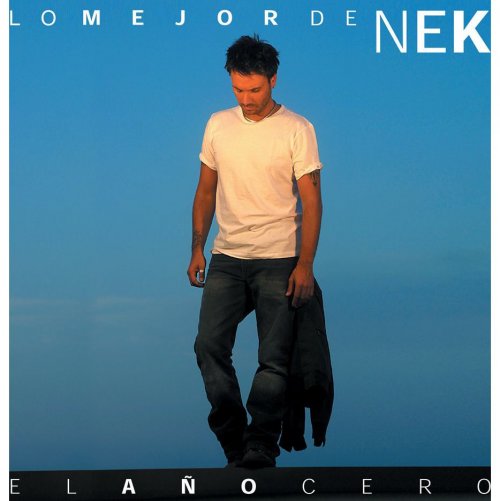 Nek - Lo mejor de Nek: El ano cero (2003)