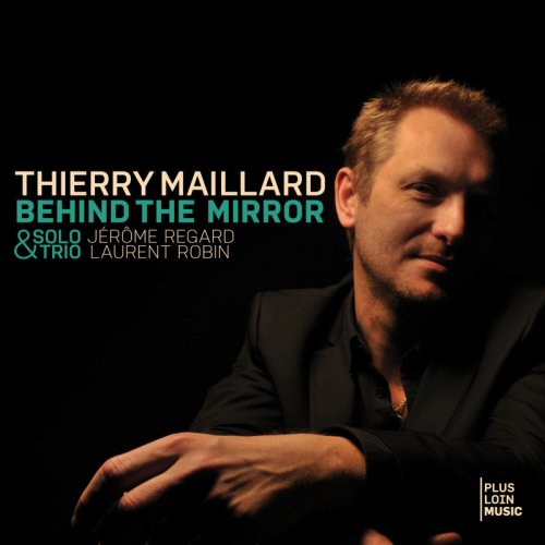 Thierry Maillard - Behind The Mirror (2011)