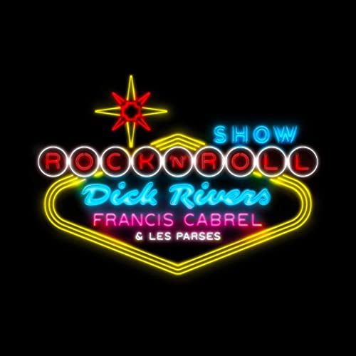 Dick Rivers, Francis Cabrel, Les Parses - Rockn'Roll Show (2020) Hi-Res