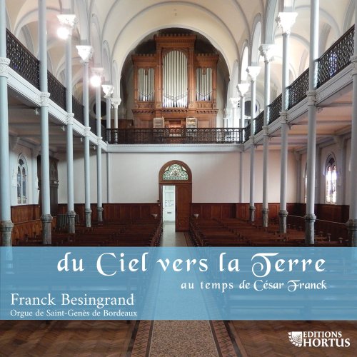 Franck Besingrand, Estelle Besingrand - Du ciel vers la terre: Au temps de César Franck (2020) [Hi-Res]
