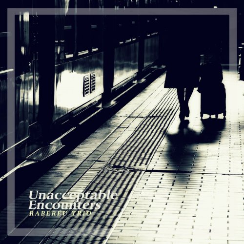 Rabereu Trio - Unacceptable Encounters (2020)