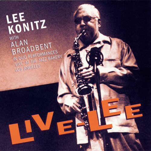 Lee Konitz, Alan Broadbent - Live-Lee (2003)