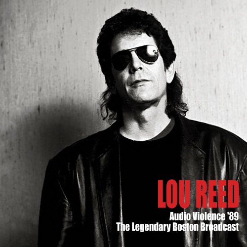 Lou Reed - Audio Violence '89 (The Legendary Boston Broadcast) (2020)