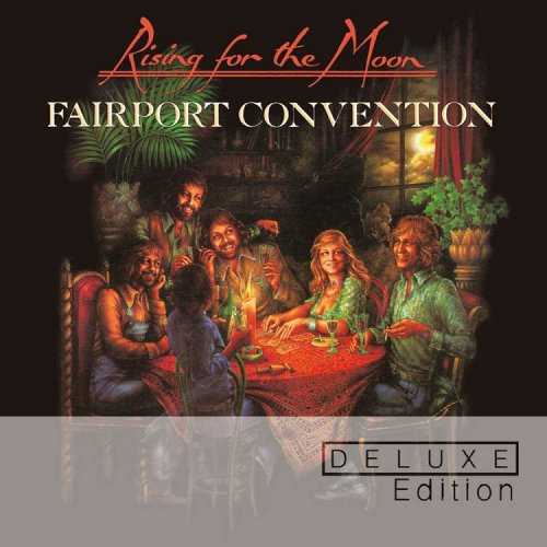 Fairport Convention - Rising For The Moon (Deluxe Edition, Reissue, Remastered) (2013)