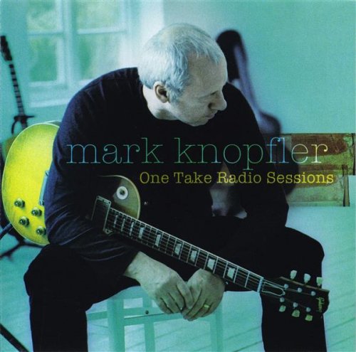 Mark Knopfler - One Take Radio Sessions (2005)