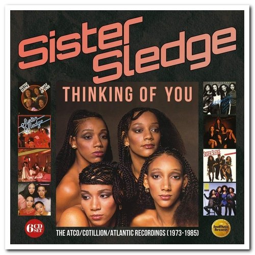 Sister Sledge - Thinking of You: The Atco / Cotillion / Atlantic Recordings (1973-1985) [6CD Remastered Box Set] (2020) [CD Rip]