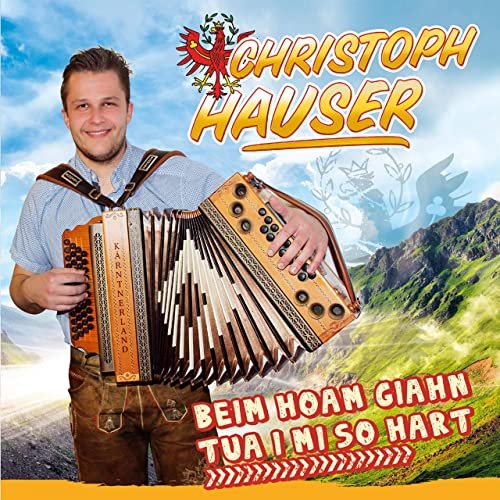 Christoph Hauser - Beim Hoam giahn tua i mi so hart (2020)