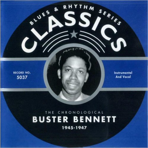 Buster Bennett - Blues & Rhythm Series Classics 5037: The Chronological Buster Bennett 1945-1947