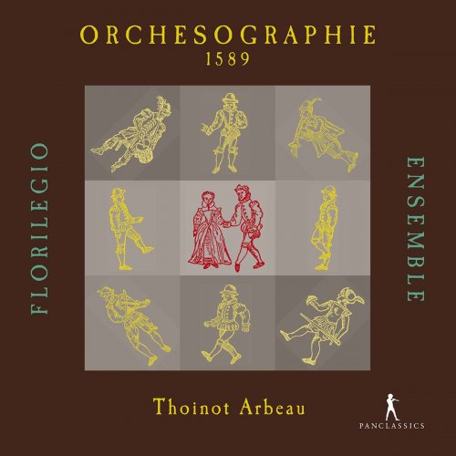 Florilegio Ensemble - Arbeau: Orchésographie (2020)
