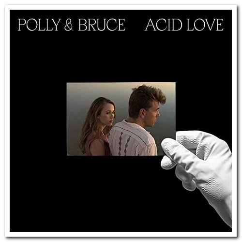 Polly & Bruce - Acid Love (2020) [CD Rip]