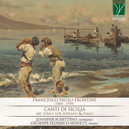 Jennifer Schittino - Giovanni Paolo Frontini: Canti di Sicilia (Art Songs for Soprano & Piano) (2020)