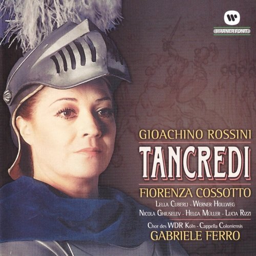 Fiorenza Cossotto, Lella Cuberli, Gabriele Ferro - Rossini - Tancredi (2003)