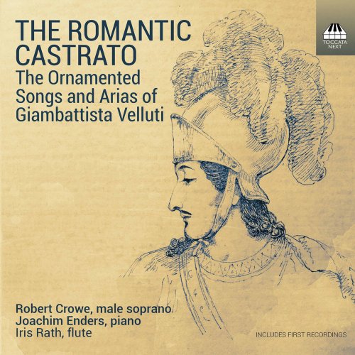 Robert Crowe & Joachim Enders - The Romantic Castrato (2020) [Hi-Res]