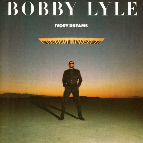 Bobby Lyle - Ivory Dreams (1989)