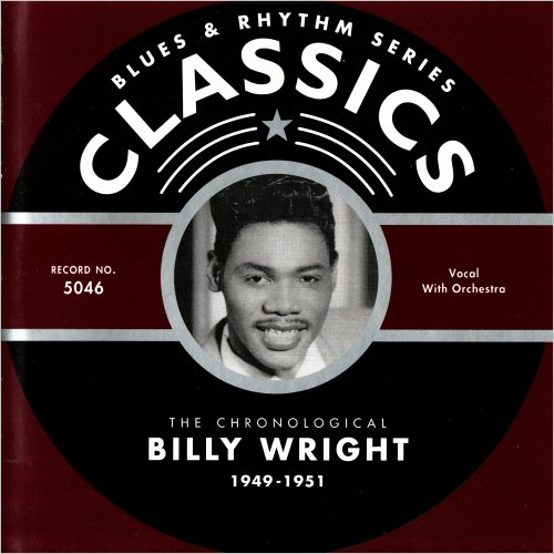 Billy Wright - Blues & Rhythm Series 5046: The Chronological Billy Wright 1949-1951 (2002)