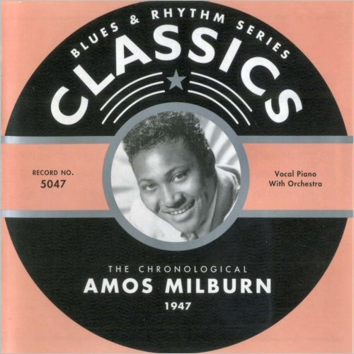 Amos Milburn - Blues & Rhythm Series 5047: The Chronological Amos Milburn 1947 (2002)
