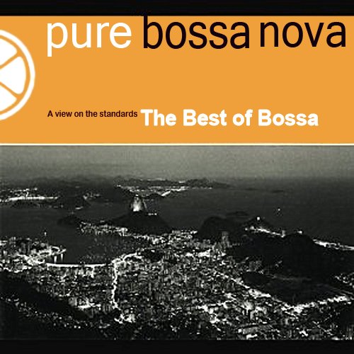 VA - Pure Bossa Nova: A View On The Standards - The Best of Bossa (2006)
