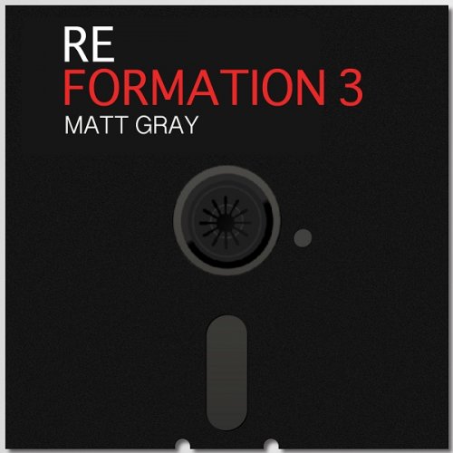Matt Gray - Reformation 3 (2020) Hi-Res