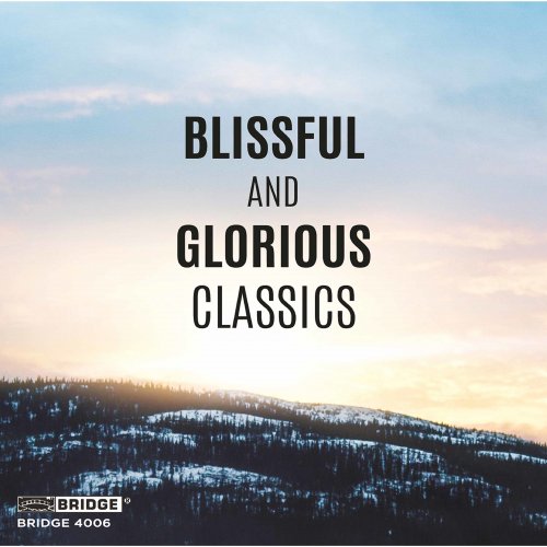 Gary Graffman, Henryk Szeryng and Takae Ohnishi - Blissful and Glorious Classics (2020)