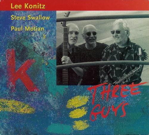 Lee Konitz, Steve Swallow, Paul Motian - Three Guys (1999) 320 kbps
