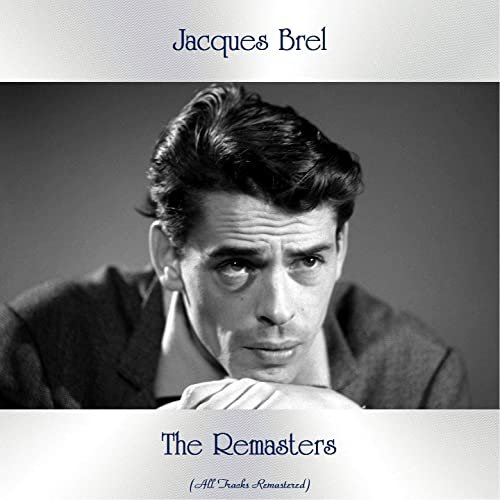 Jacques Brel - The Remasters (All Tracks Remastered) (2020)