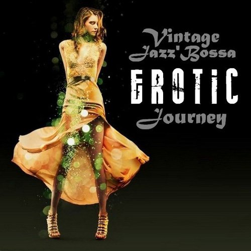 VA - Vintage Jazz'Bossa EROTIC Journey (2020)
