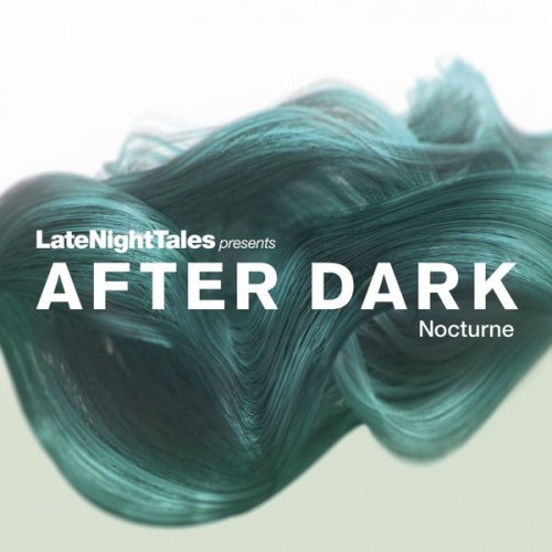 VA - Late Night Tales Presents After Dark: Nocturne (2015) flac