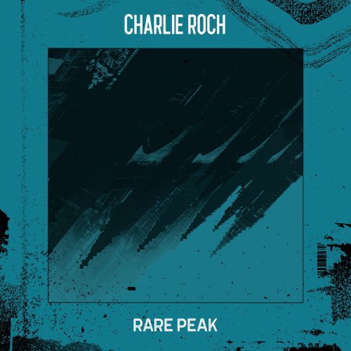 Charlie Roch - Rare Peak (2020)
