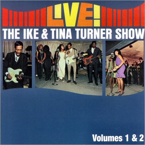 Ike & Tina Turner - Live! The Ike & Tina Turner Show Vol. 1 & Vol. 2 (2006)
