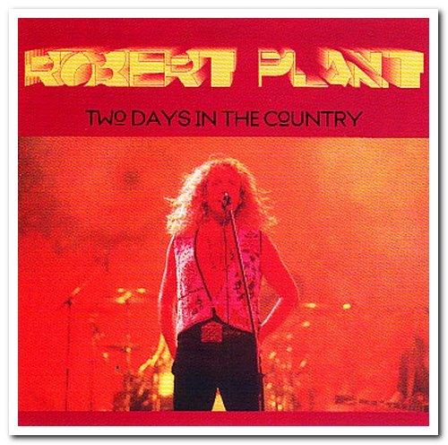 Robert Plant - Two Days In The Country (1994)
