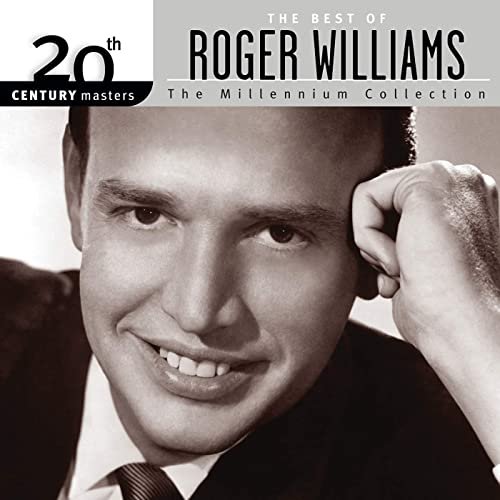 Roger Williams - The Best Of Roger Williams 20th Century Masters The Millennium Collection (2004/2018)