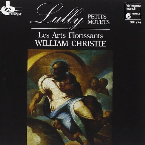 Les Arts Florissants, William Christie - Lully - Petits Motets (1987)