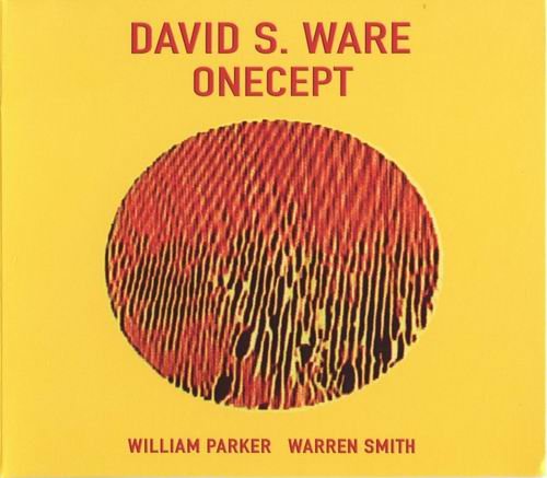 David S. Ware - Onecept (2010)