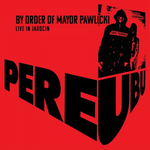 Pere Ubu - By Order Of Mayor Pawlicki (Live In Jarocin) (2020)