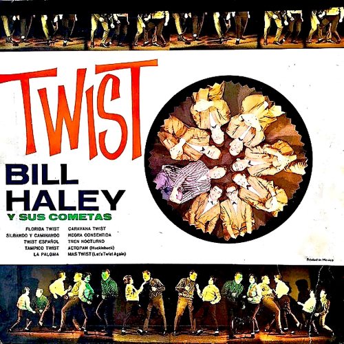 Bill Haley y Sus Cometas - El Rey Del Twist Espanol (The Mexican Years) (2020) [Hi-Res]
