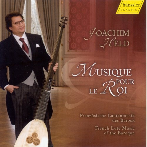 Joachim Held - Lute and Theorbo Music: Held, Joachim - Gallot, J. / Visee, R. De / Mouton, C. / Couperin, F. / Gaultier, E. (Musique Pour Le Roi) (2008)