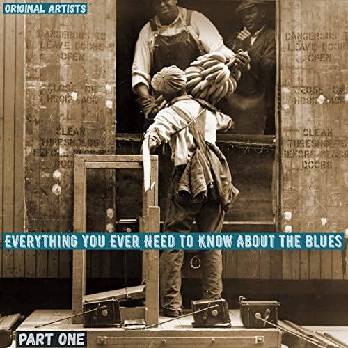 VA - Everything You Ever Need to Know About the Blues, Part 1 (2020)