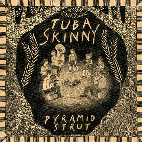 Tuba Skinny - Pyramid Strut (2014) FLAC