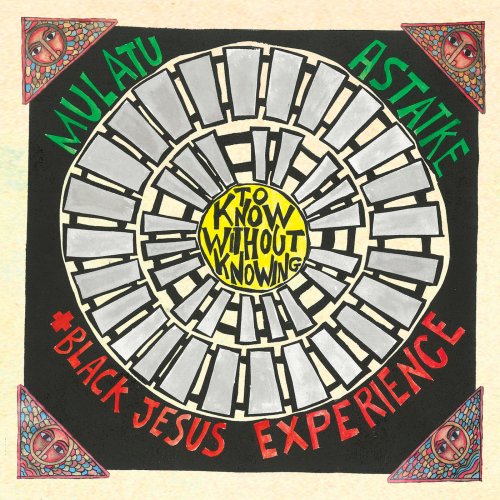 Mulatu Astatke, Black Jesus Experience - To Know Without Knowing (2020)