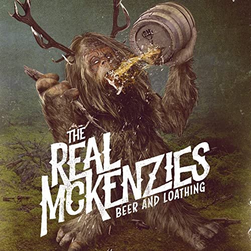 The Real McKenzies - Beer and Loathing (2020)
