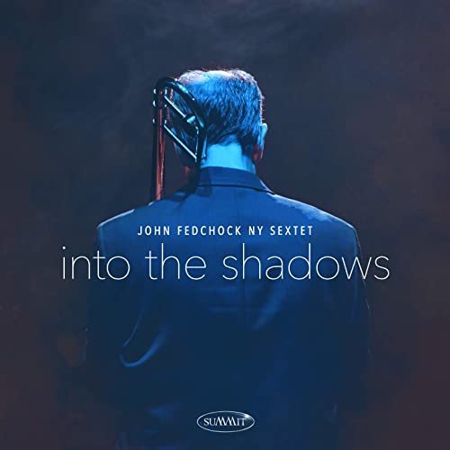 John Fredchock NY Sextet - Into the Shadows (2020)