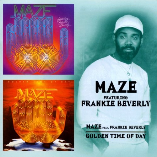 Maze feat. Frankie Beverly - Maze feat. Frankie Beverly `77 / Golden Time Of Day `78 (1999)