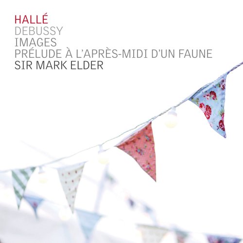 Hallé Orchestra, Mark Elder - Debussy: Images & Prélude à l'après-midi d'un faune (2020) [Hi-Res]