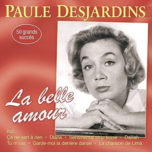 Paule Desjardins - La belle amour - 50 grands succès (2020)