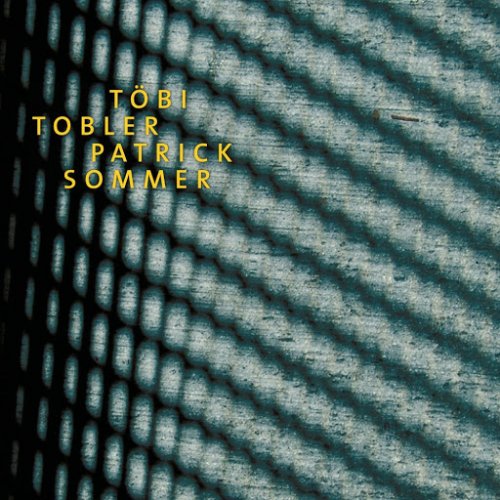 Toebi Tobler Und Patrick Sommer - Toebi Tobler Und Patrick Sommer (2020)