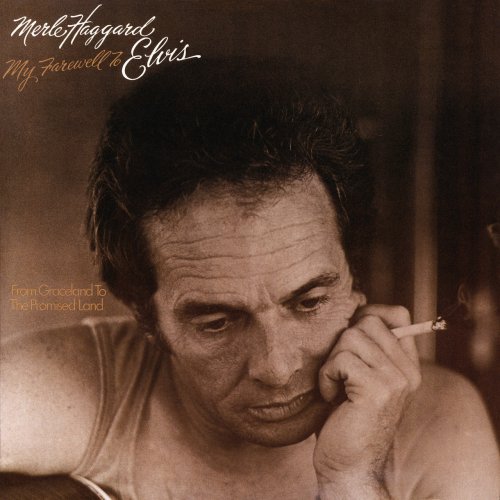 Merle Haggard - My Farewell To Elvis (1977)