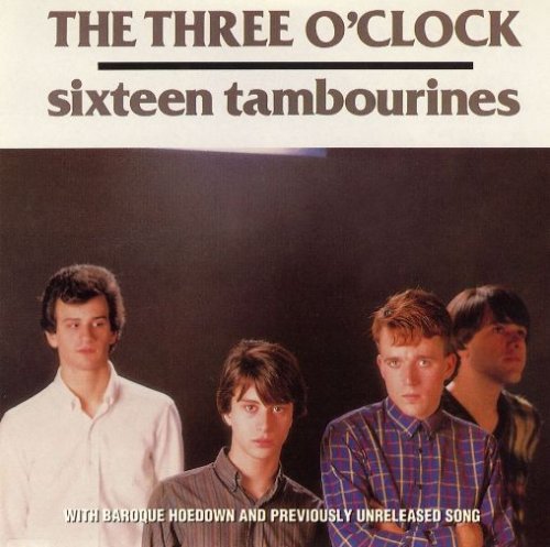 The Three O'Clock - Sixteen Tambourines / Baroque Hoedown (Reissue) (1991)