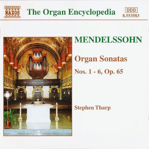 Stephen Tharp - Mendelssohn: Organ Sonatas Nos. 1-6 Op. 65 (1997)