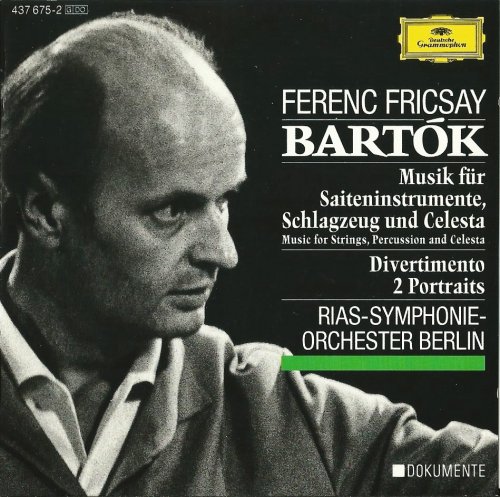 Ferenc Fricsay - Bartok: Music for Strings, Percussion and Celesta, Divertimento, Two Portraits (1993)
